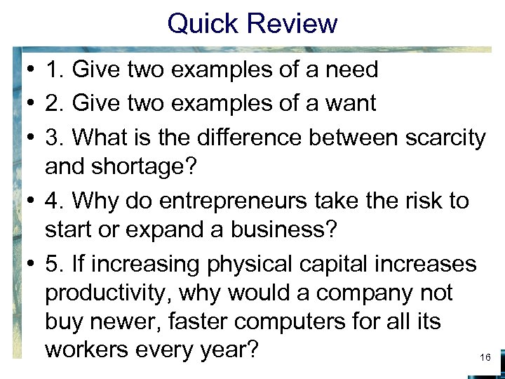 Quick Review • 1. Give two examples of a need • 2. Give two