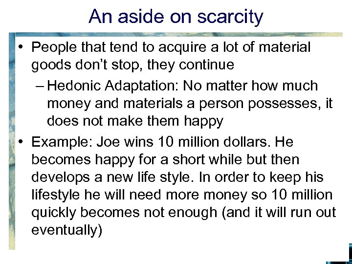 An aside on scarcity • People that tend to acquire a lot of material