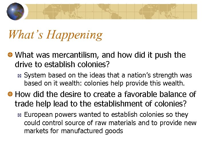 What’s Happening What was mercantilism, and how did it push the drive to establish