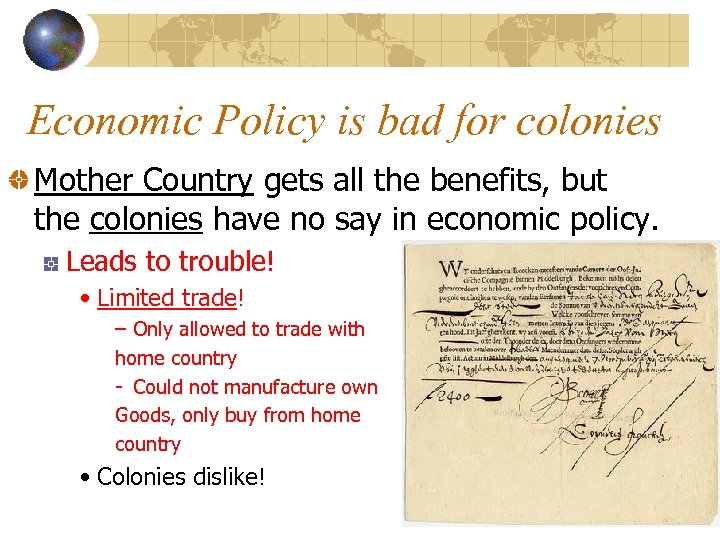 Economic Policy is bad for colonies Mother Country gets all the benefits, but the