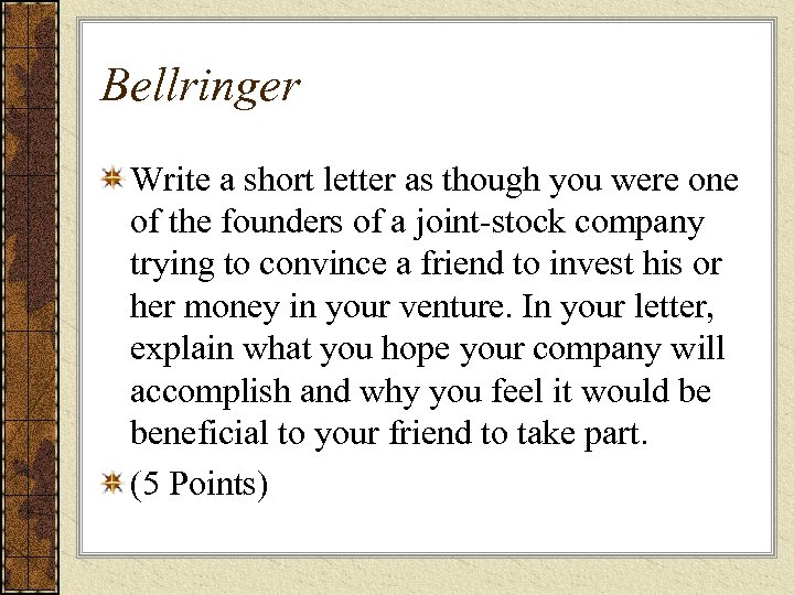 Bellringer Write a short letter as though you were one of the founders of