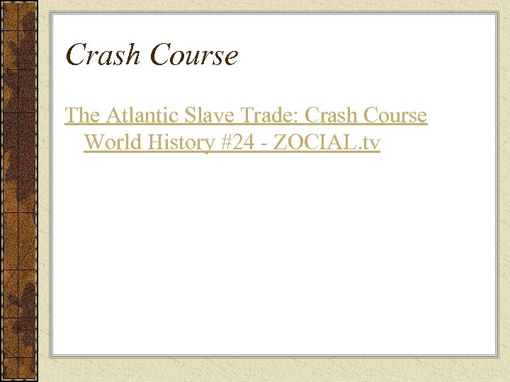 Crash Course The Atlantic Slave Trade: Crash Course World History #24 - ZOCIAL. tv