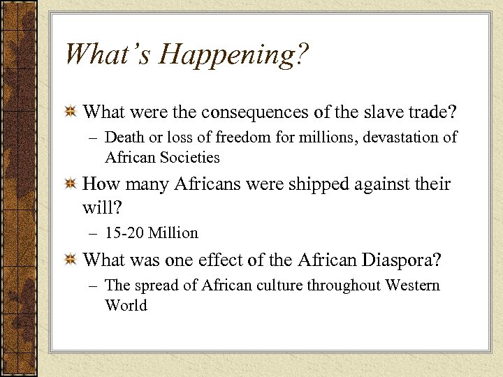 What’s Happening? What were the consequences of the slave trade? – Death or loss