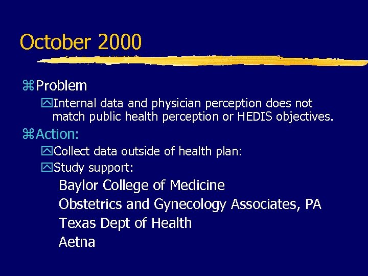 October 2000 z Problem y. Internal data and physician perception does not match public