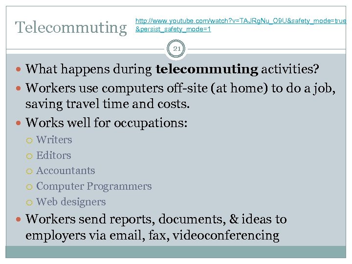 Telecommuting http: //www. youtube. com/watch? v=TAJRg. Nu_O 9 U&safety_mode=true &persist_safety_mode=1 21 What happens during