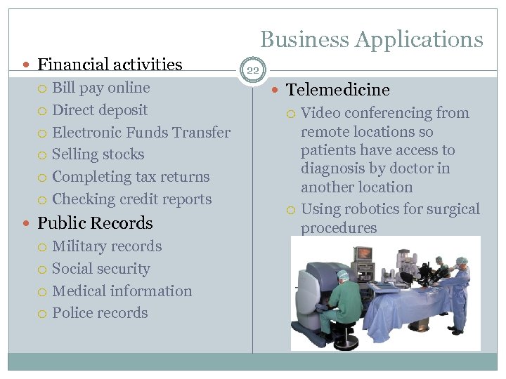 Business Applications Financial activities Bill pay online Direct deposit Electronic Funds Transfer Selling stocks