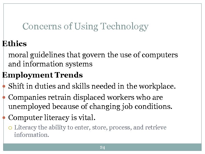 Concerns of Using Technology Ethics moral guidelines that govern the use of computers and
