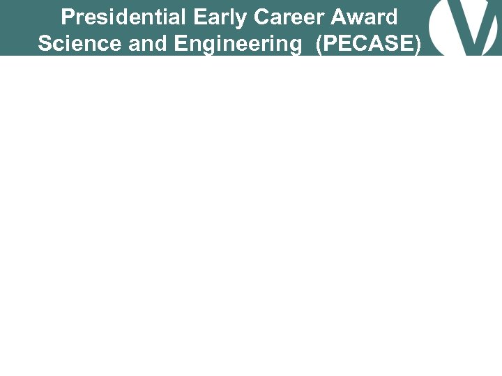 Presidential Early Career Award Science and Engineering (PECASE) 