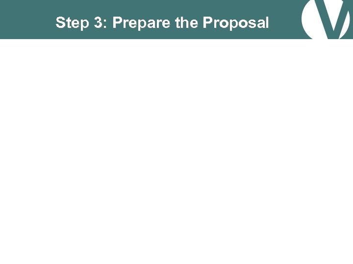 Step 3: Prepare the Proposal 