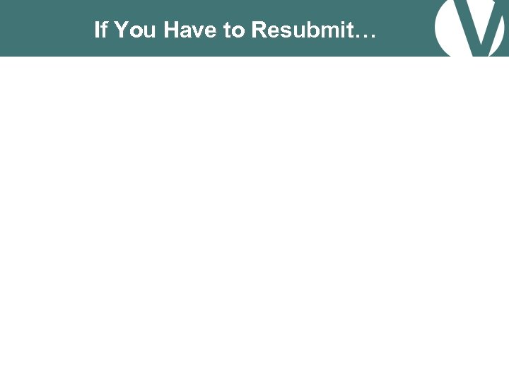 If You Have to Resubmit… 
