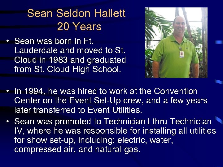 Sean Seldon Hallett 20 Years • Sean was born in Ft. Lauderdale and moved