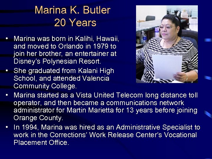 Marina K. Butler 20 Years • Marina was born in Kalihi, Hawaii, and moved