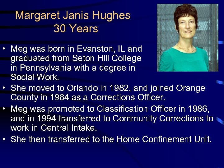 Margaret Janis Hughes 30 Years • Meg was born in Evanston, IL and graduated