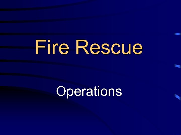 Fire Rescue Operations 