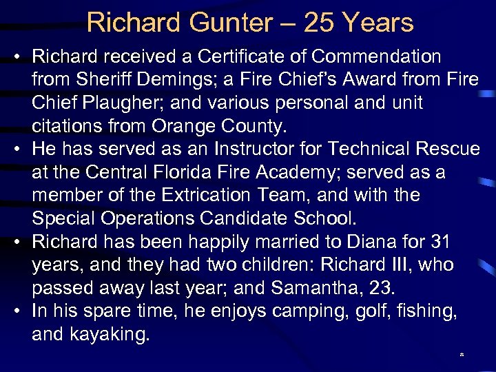 Richard Gunter – 25 Years • Richard received a Certificate of Commendation from Sheriff