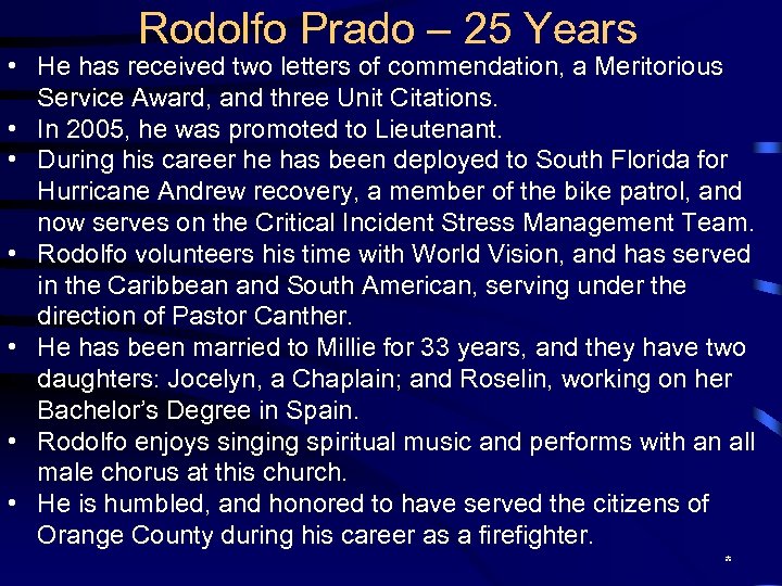 Rodolfo Prado – 25 Years • He has received two letters of commendation, a