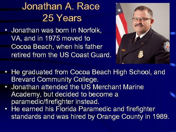 Jonathan A. Race 25 Years • Jonathan was born in Norfolk, VA, and in