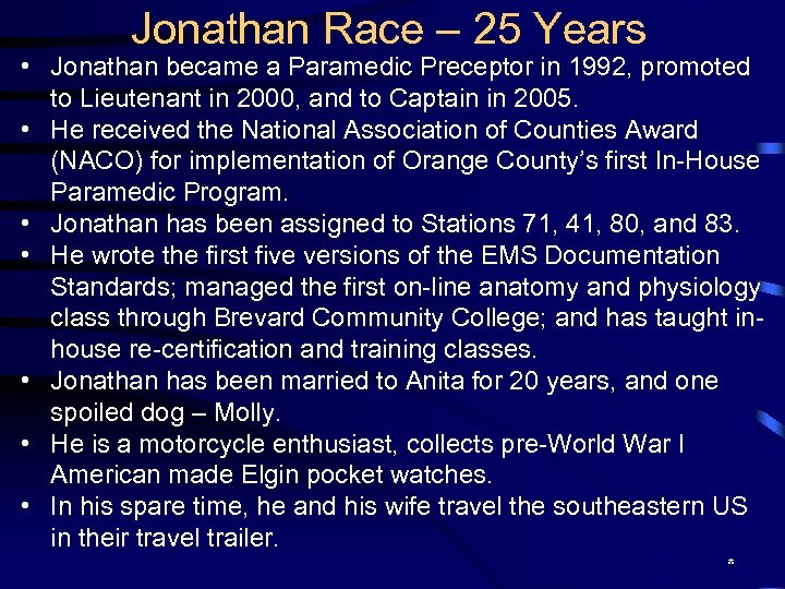 Jonathan Race – 25 Years • Jonathan became a Paramedic Preceptor in 1992, promoted