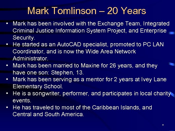 Mark Tomlinson – 20 Years • Mark has been involved with the Exchange Team,