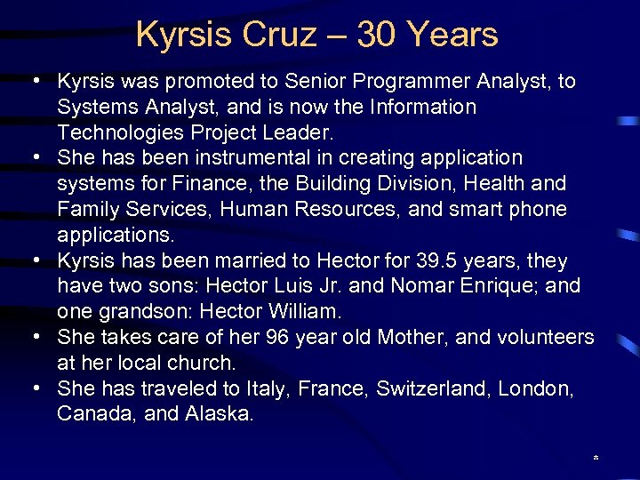 Kyrsis Cruz – 30 Years • Kyrsis was promoted to Senior Programmer Analyst, to
