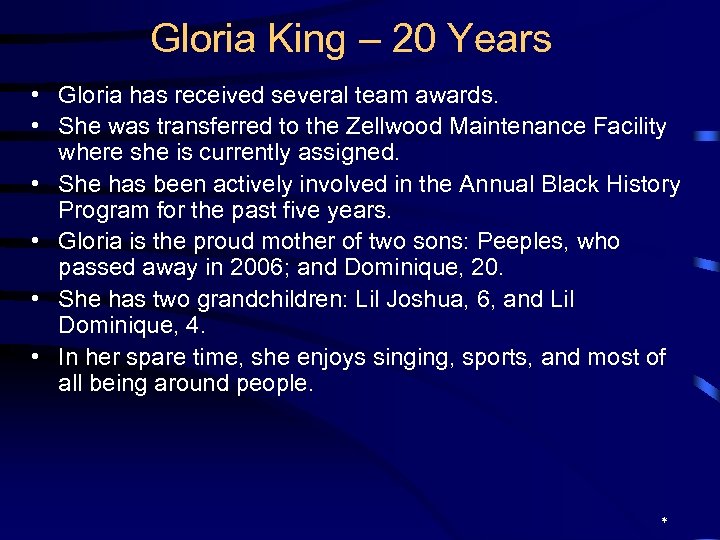 Gloria King – 20 Years • Gloria has received several team awards. • She