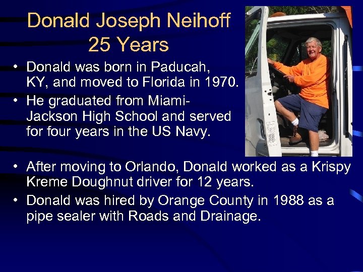 Donald Joseph Neihoff 25 Years • Donald was born in Paducah, KY, and moved