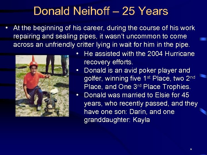 Donald Neihoff – 25 Years • At the beginning of his career, during the