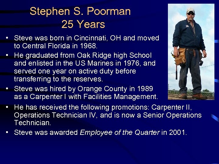Stephen S. Poorman 25 Years • Steve was born in Cincinnati, OH and moved