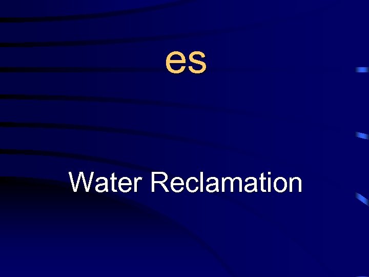 U es Water Reclamation 