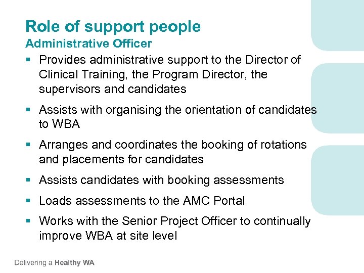 Role of support people Administrative Officer § Provides administrative support to the Director of