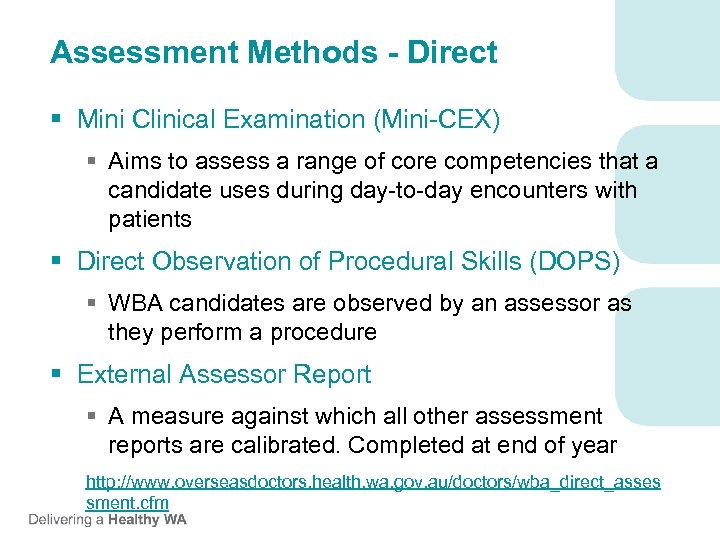 Assessment Methods - Direct § Mini Clinical Examination (Mini-CEX) § Aims to assess a