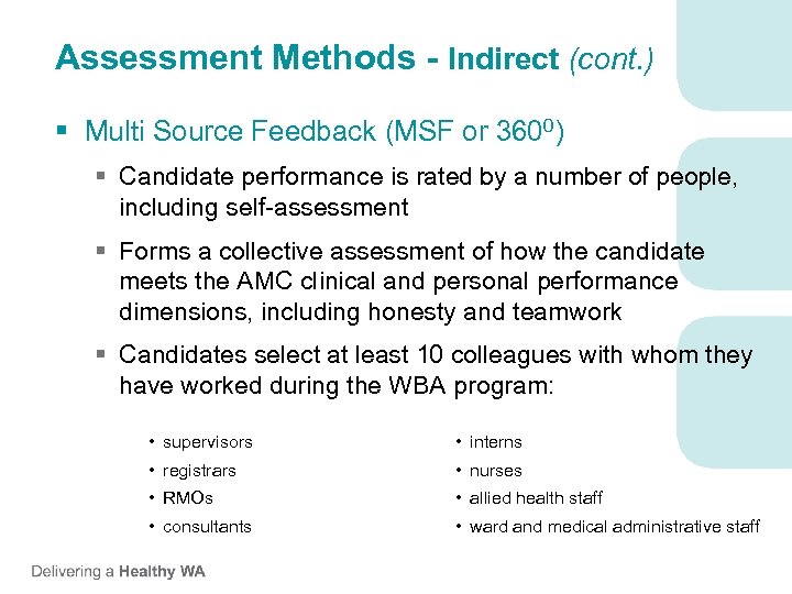 Assessment Methods - Indirect (cont. ) § Multi Source Feedback (MSF or 3600) §