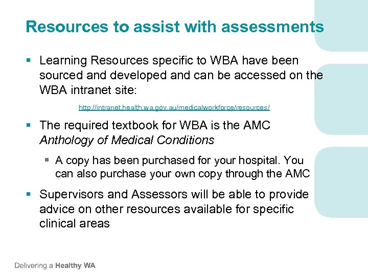 Resources to assist with assessments § Learning Resources specific to WBA have been sourced