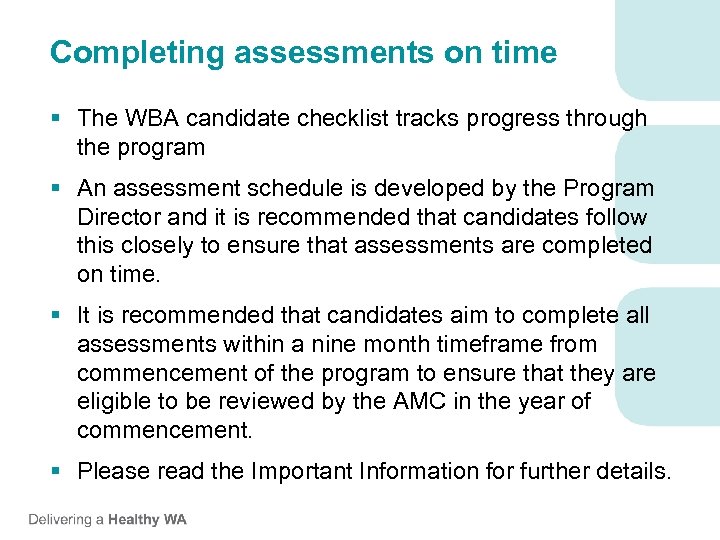 Completing assessments on time § The WBA candidate checklist tracks progress through the program