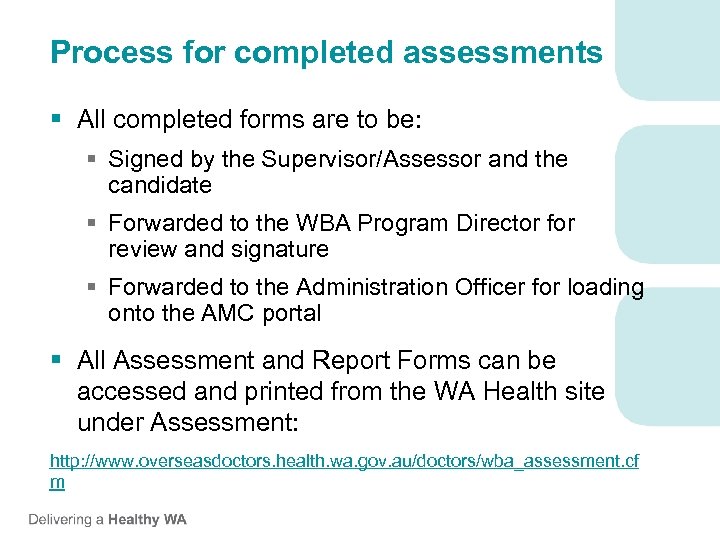 Process for completed assessments § All completed forms are to be: § Signed by
