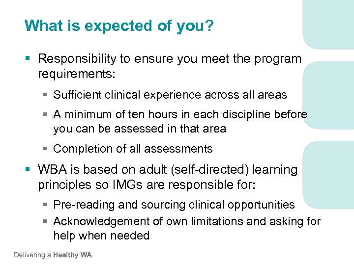 What is expected of you? § Responsibility to ensure you meet the program requirements: