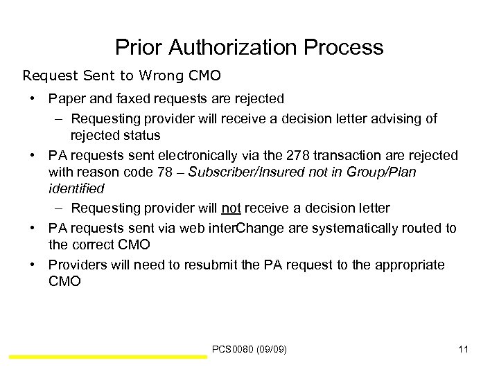 Prior Authorization Process Request Sent to Wrong CMO • Paper and faxed requests are