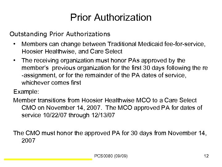 Prior Authorization Outstanding Prior Authorizations • Members can change between Traditional Medicaid fee-for-service, Hoosier