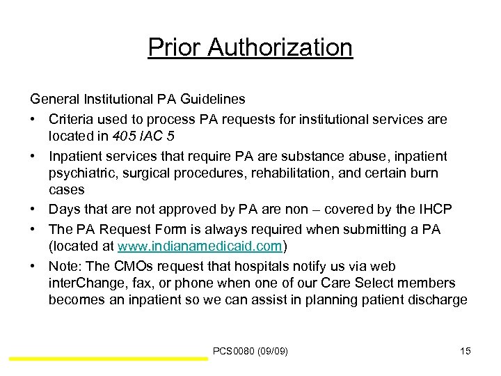Prior Authorization General Institutional PA Guidelines • Criteria used to process PA requests for