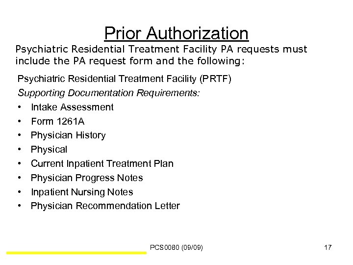 Prior Authorization Psychiatric Residential Treatment Facility PA requests must include the PA request form