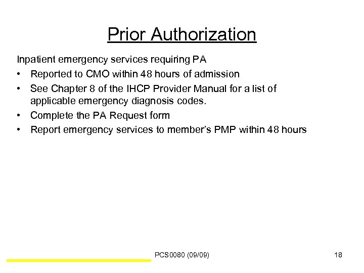 Prior Authorization Inpatient emergency services requiring PA • Reported to CMO within 48 hours