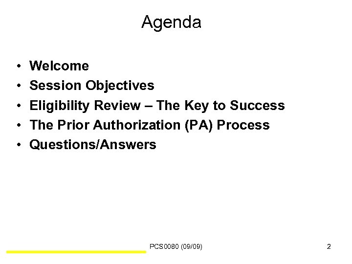Agenda • • • Welcome Session Objectives Eligibility Review – The Key to Success