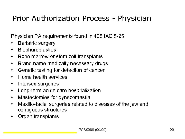 Prior Authorization Process - Physician PA requirements found in 405 IAC 5 -25 •