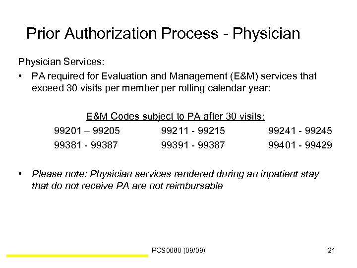 Prior Authorization Process - Physician Services: • PA required for Evaluation and Management (E&M)