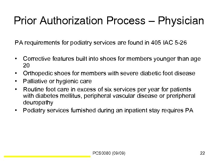 Prior Authorization Process – Physician PA requirements for podiatry services are found in 405