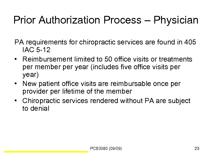 Prior Authorization Process – Physician PA requirements for chiropractic services are found in 405