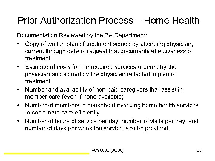 Prior Authorization Process – Home Health Documentation Reviewed by the PA Department: • Copy