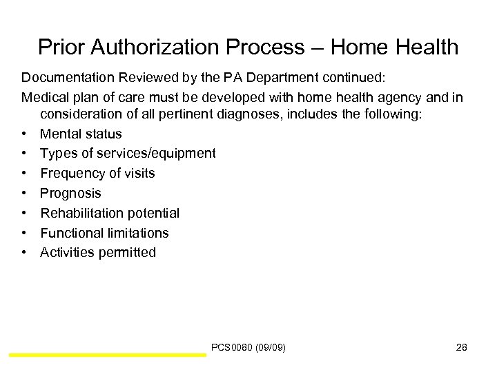 Prior Authorization Process – Home Health Documentation Reviewed by the PA Department continued: Medical