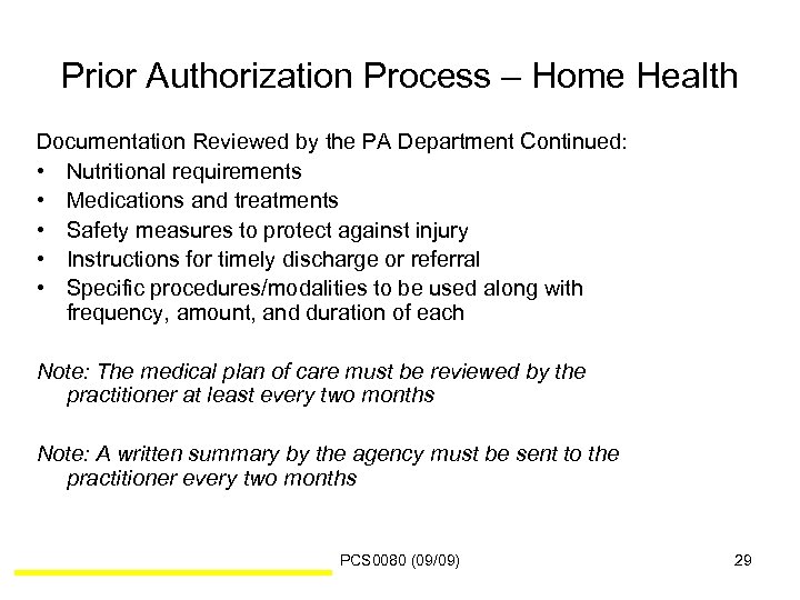 Prior Authorization Process – Home Health Documentation Reviewed by the PA Department Continued: •