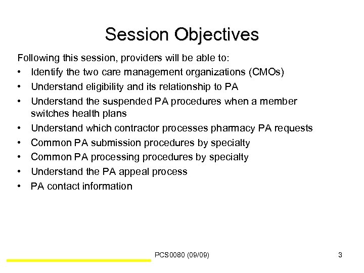 Session Objectives Following this session, providers will be able to: • Identify the two